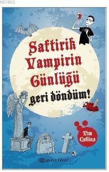 Saftirik Vampirin Günlüğü - Geri Döndüm! Tim Collins