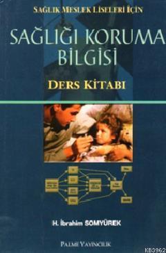 Sağlığı Koruma Bilgisi H. İbrahim Somyürek