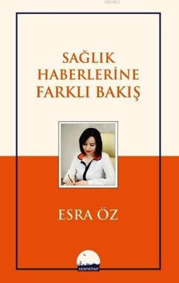 Sağlık Haberlerine Farklı Bakış Esra Öz