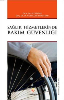 Sağlık Hizmetlerinde Bakım Güvenliği Ali Seyyar Mehmet Nurullah Kurutk