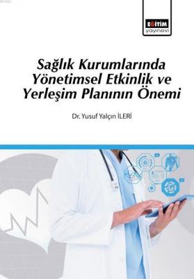 Sağlık Kurumlarında Yönetimsel Etkinlik ve Yerleşim Planının Önemi Yus