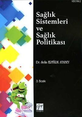 Sağlık Sistemleri ve Sağlık Politikası Selin Ertürk Atabey