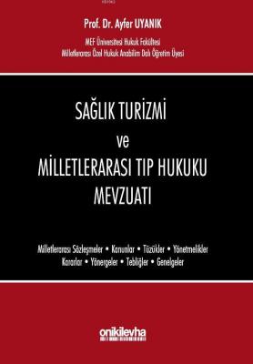 Sağlık Turizmi ve Milletlerarası Tıp Hukuku Mevzuatı Ayfer Uyanık