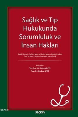 Sağlık ve Tıp Hukunda Sorumluluk ve İnsan Hakları Özge Yücel