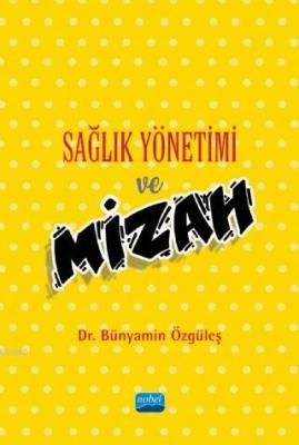 Sağlık Yönetimi ve Mizah Bünyamin Özgüleş