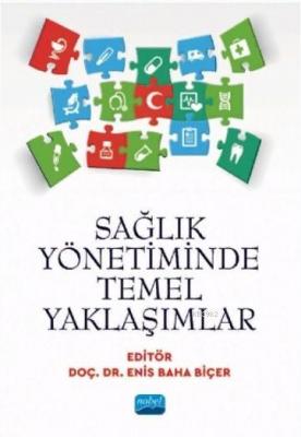 Sağlık Yönetiminde Temel Yaklaşımlar Kolektif