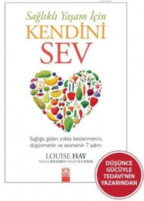 Sağlıklı Yaşam İçin Kendini Sev Louise Hay