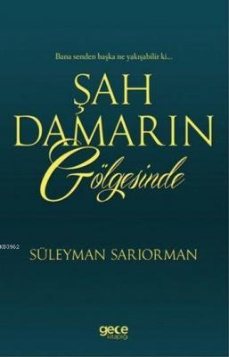 Şah Damarın Gölgesinde Süleyman Sarıorman