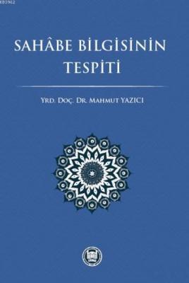 Sahâbe Bilgisinin Tespiti Mahmut Yazıcı