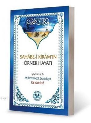 Sahâbe-i Kirâm'ın Örnek Hayatı Muhammed Zekeriyya Kandehlevi