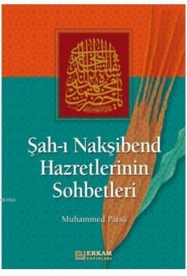 Şahı Nakşibend Hazretlerinin Sohbetleri Muhammed Parsa