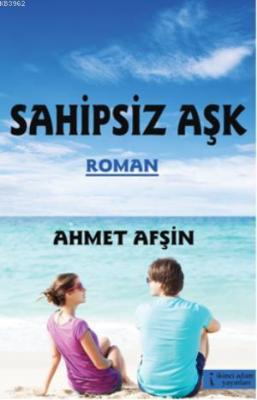 Sahipsiz Aşk Ahmet Afşin