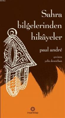 Sahra Bilgelerinden Hikayeler Paul Andre