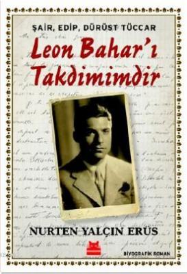 Şair, Edip, Dürüst Tüccar Leon Bahar'ı Takdimimdir Nurten Yalçın Erüs