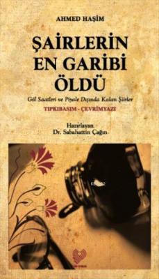 Şairlerin En Garibi Öldü Ahmed Haşim