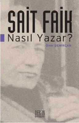 Sait Faik Nasıl Yazar ? Ömer Demircan