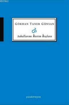 Sakallarımı Kestim Kuşlara Gökhan Taner Günsan