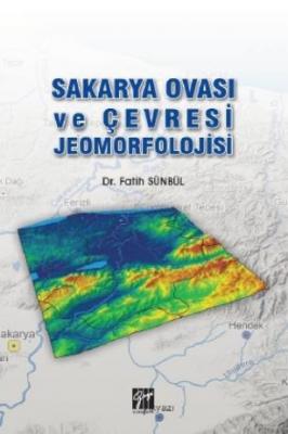 Sakarya Ovası ve Çevresi Jeomorfolojisi Fatih Sünbül