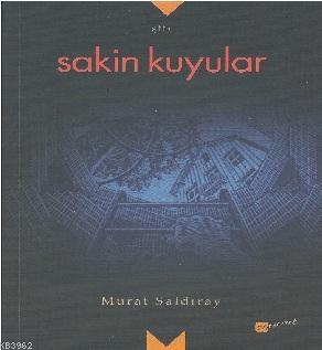 Sakin Kuyular Murat Saldıray