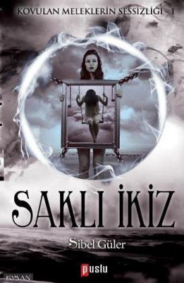 Saklı İkiz - Koulan Meleklerin Sessizliği 1 Sibel Güler