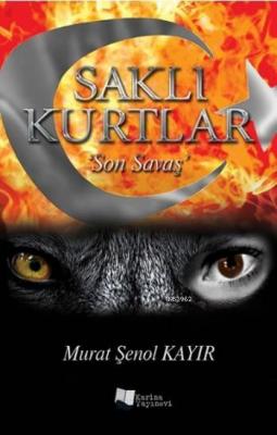 Saklı Kurtlar "Son Savaş" Murat Şenol Kayır