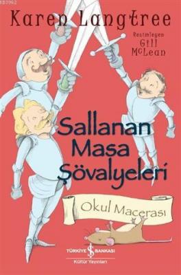 Sallanan Masa Şövalyeleri Okul Macerası Karen Langtree