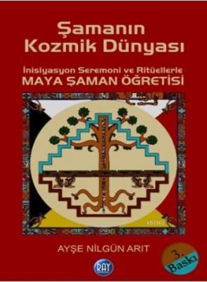 Şamanın Kozmik Dünyası Ayşe Nilgün Arıt