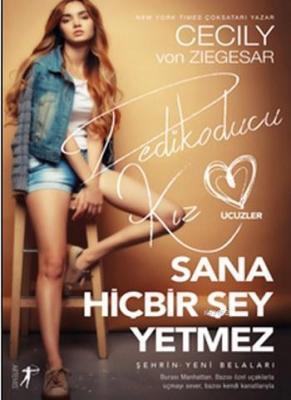 Sana Hiçbir Şey Yetmez Cecily Von Ziegesar