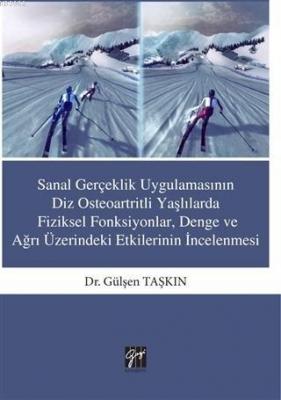 Sanal Gerçeklik Uygulamasının Diz Osteoartritli Yaşlılarda Fiziksel Fo