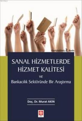 Sanal Hizmetlerde Hizmet Kalitesi ve Bankacılık Sektöründe Bir Araştır