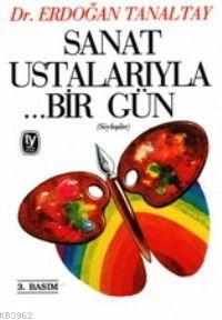 Sanat Ustalarıyla ...bir Gün Erdoğan Tanaltay