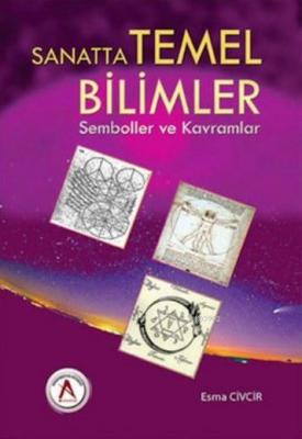 Sanatta Temel Bilimler Semboller ve Kavramlar Esma Civcir