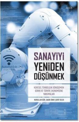 Sanayiyi Yeniden Düşünmek Nurullah Gür