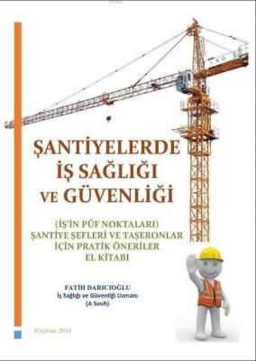 Şantiyelerde İş Sağlığı ve Güvenliği Fatih Darıcıoğlu