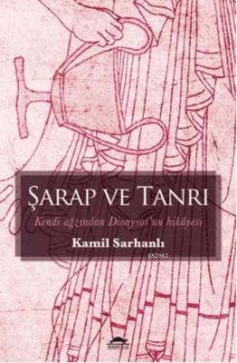 Şarap ve Tanrı Kamil Sarhanlı