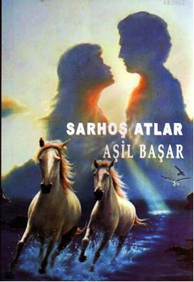 Sarhoş Atlar Aşil Başar