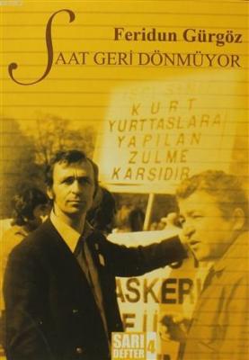 Sarı Defter 4 : Saat Geri Dönmüyor Feridun Gürgöz