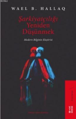 Şarkiyatçılığı Yeniden Düşünmek Wael B. Hallaq