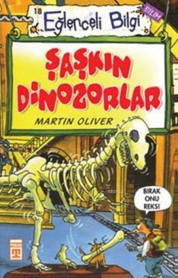 Şaşkın Dinozorlar Martin Oliver