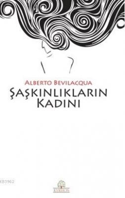 Şaşkınlıkların Kadını Alberto Bevilacqua