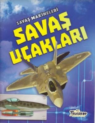 Savaş Makineleri - Savaş Uçakları Chris Oxlade