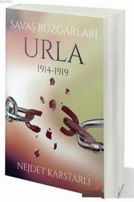 Savaş Rüzgarları Urla 1914-1919 Nejdet Karstarlı