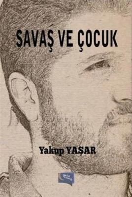 Savaş Ve Çocuk Yakup Yaşar