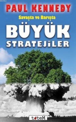 Savaşta ve Barışta Büyük Stratejiler Paul Kennedy