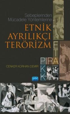 Sebeplerinden Mücadele Yöntemlerine Etnik Ayrılıkçı Terörizm Cenker Ko