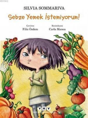 Sebze Yemek İstemiyorum! Silvia Sommariva