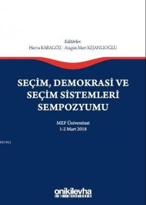 Seçim, Demokrasi ve Seçim Sistemleri Sempozyumu Atagün Mert Kejanlıoğl