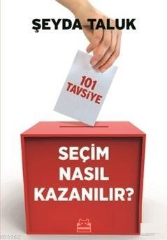 Seçim Nasıl Kazanılır? Şeyda Taluk