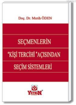 Seçmenlerin "Kişi Tercihi" Açısından Seçim Sistemleri Merih Öden