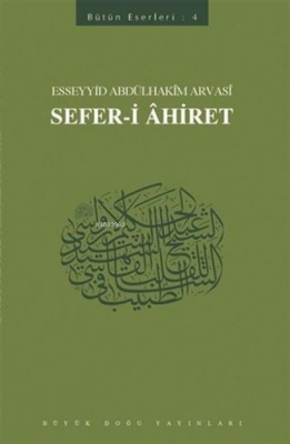 Sefer-i Ahiret Bütün Eserleri - 4 Esseyyid Abdülhakim Arvasi